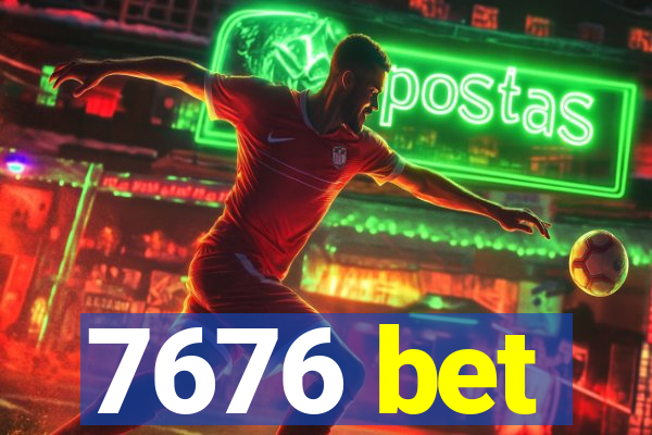7676 bet